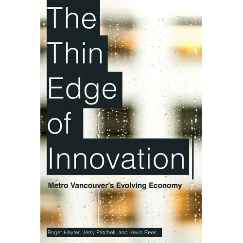 The Thin Edge of Innovation: Metro Vancouver's Evolving Economy