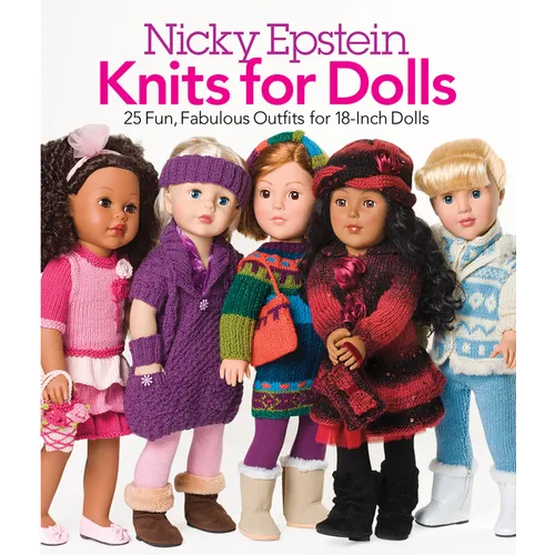 Knits for Dolls: 25 Fun, Fabulous Outfits for 18-Inch Dolls