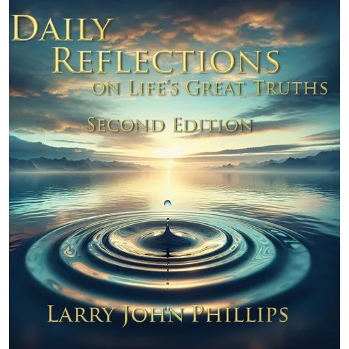 Daily Reflections on Life's Great Truths - Second Edition