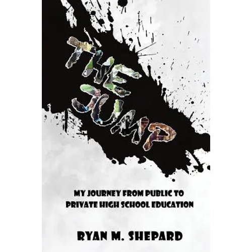 The Jump: My Journey from Public to Private High School Education