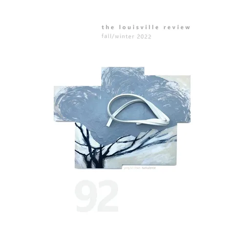 The Louisville Review Number 92 Fall/Winter 2022