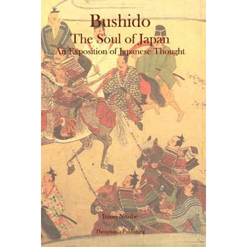 Bushido: The Soul of Japan An Exposition of Japanese Thought