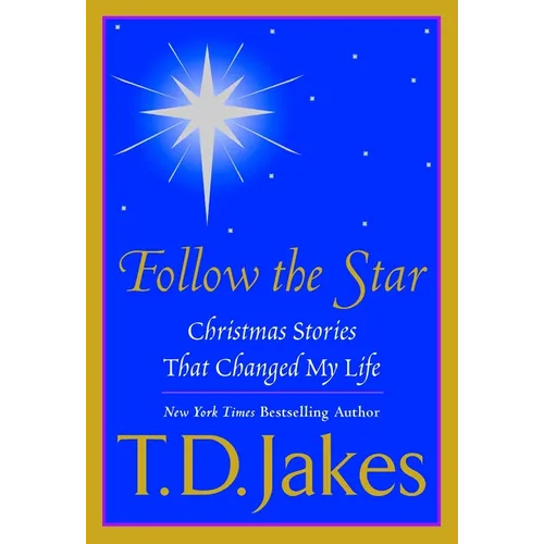 Follow the Star: Christmas Stories That Changed My Life