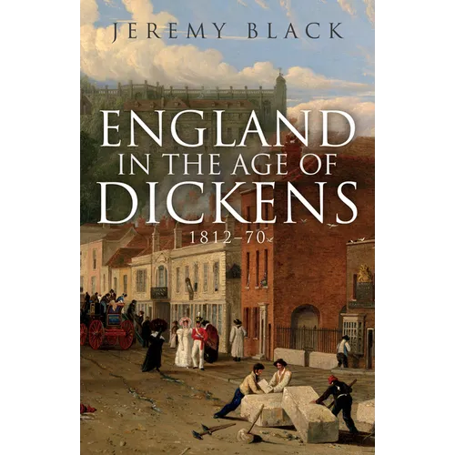 England in the Age of Dickens: 1812-70