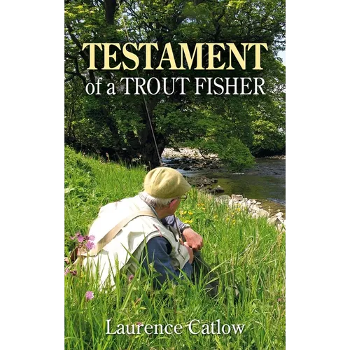 Testament of a Trout Fisher