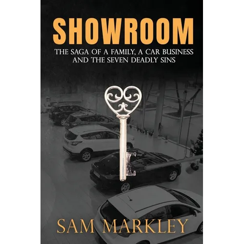 Showroom: The Saga of a Family, a Car Business and the Seven Deadly Sins