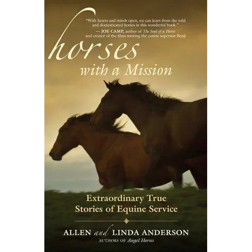 Horses with a Mission: Extraordinary True Stories of Equine Service