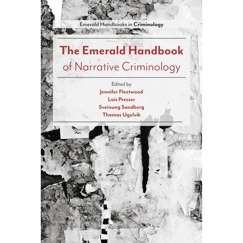 The Emerald Handbook of Narrative Criminology