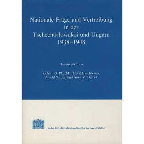 Nationale Frage Und Vertreibungsproblematik in Der Tschechoslowakei Und Ungarn 1938-1948: Aktuelle Forschungen