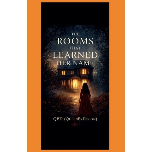 The Rooms That Learned Her Name