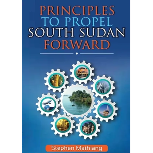 Principles to Propel South Sudan Forward