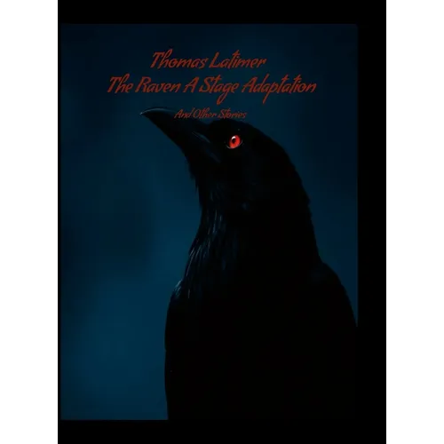 The Raven A Stage Adaptation: And Other Stories