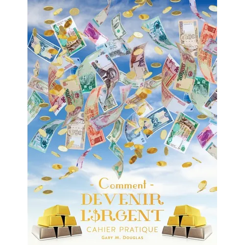 Comment devenir l'Argent - Cahier pratique Deuxième édition (French)