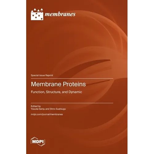 Membrane Proteins: Function, Structure, and Dynamic
