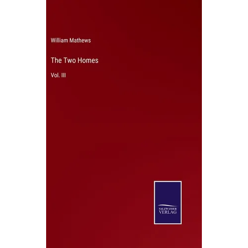 The Two Homes: Vol. III