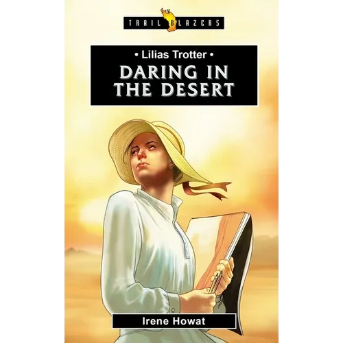Lilias Trotter: Daring in the Desert