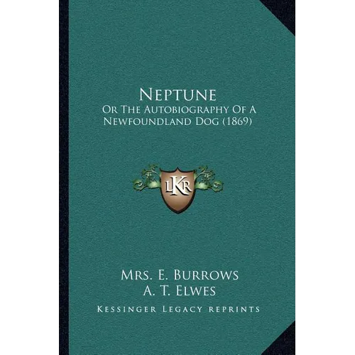 Neptune: Or The Autobiography Of A Newfoundland Dog (1869)