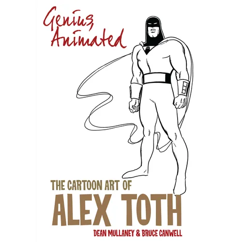 Genius, Animated: The Cartoon Art of Alex Toth