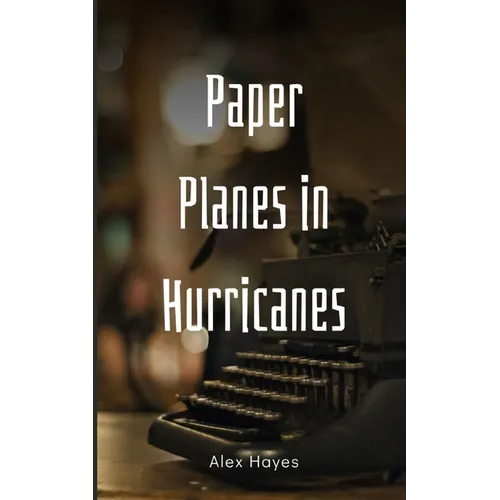 Paper Planes in Hurricanes