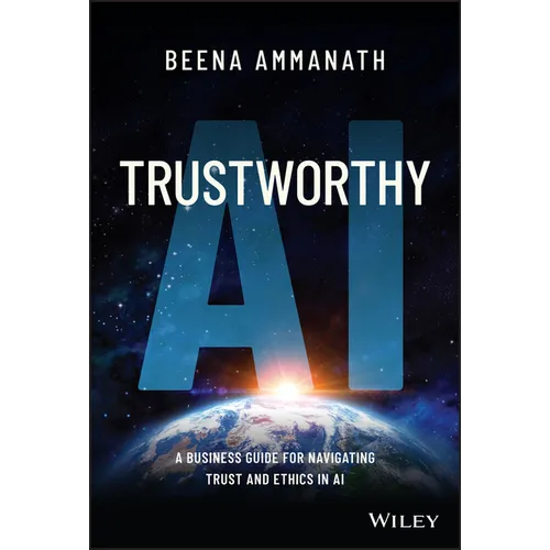Trustworthy AI: A Business Guide for Navigating Trust and Ethics in AI