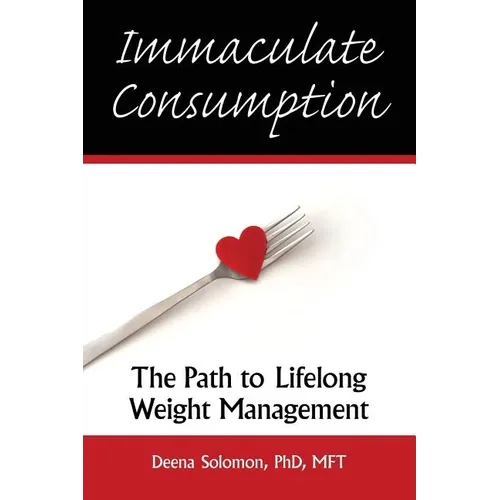 Immaculate Consumption: The Path to Lifelong Weight Management