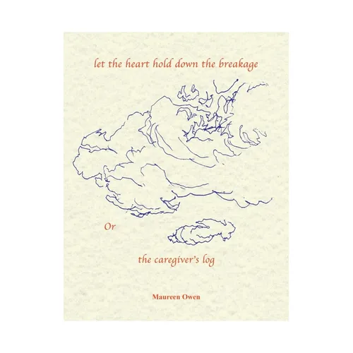 Let the Heart Hold Down the Breakage or the Caregiver's Log
