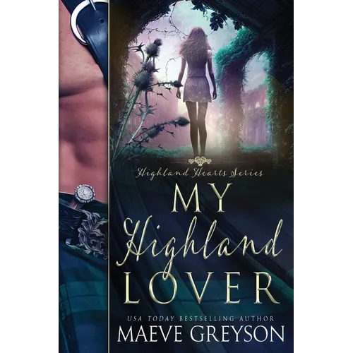 My Highland Lover - A Scottish Historical Time Travel Romance (Highland Hearts - Book 1)