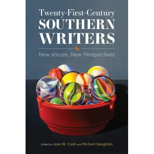 Twenty-First-Century Southern Writers: New Voices, New Perspectives