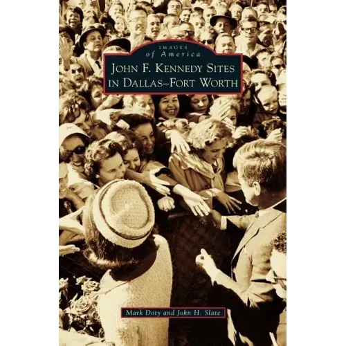 John F. Kennedy Sites in Dallas-Fort Worth