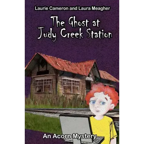 The Ghost at Judy Creek Station: An Acorn Mystery
