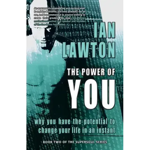 The Power of You: why you have the potential to change your life in an instant