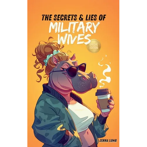 The Secrets & Lies Of Military Wives Special Edition