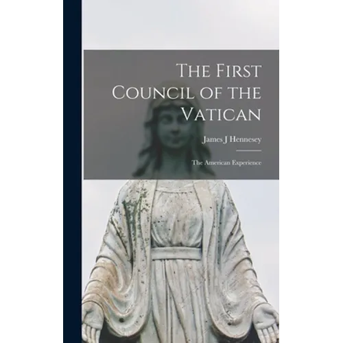 The First Council of the Vatican: the American Experience