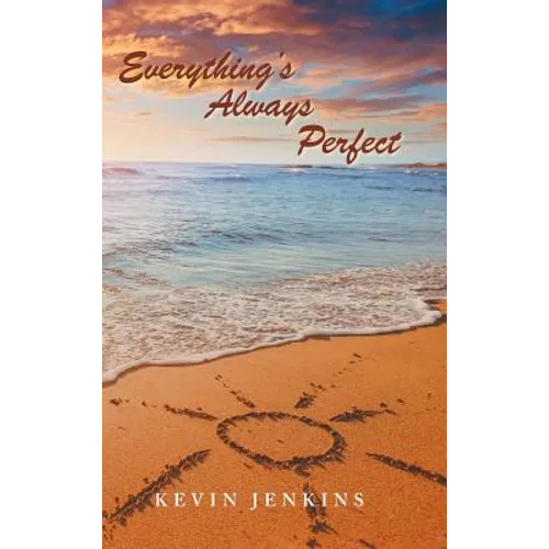 Everything's Always Perfect