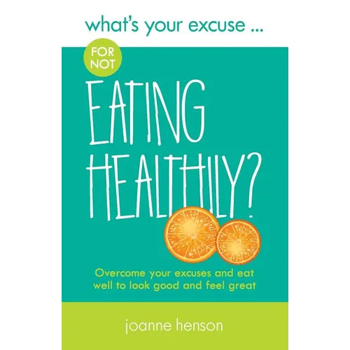 What's Your Excuse for not Eating Healthily?