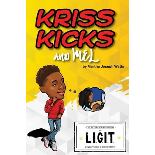 Kriss Kicks and Mel: We L.I.G.I.T.: Kriss Kicks and Mel