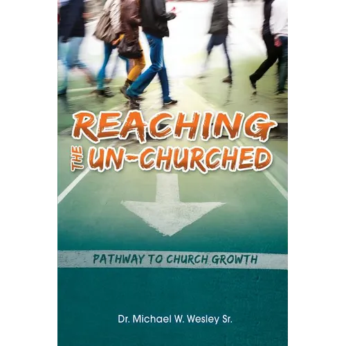 Reaching the Un-Churched: Pathway to Church Growth