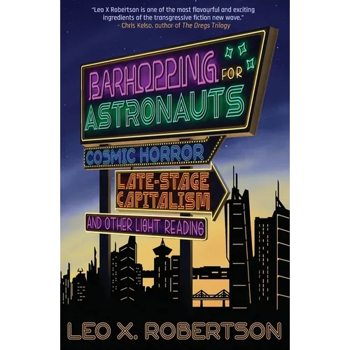 Barhopping for Astronauts: Cosmic Horror, Late-Stage Capitalism, and Other Light Reading