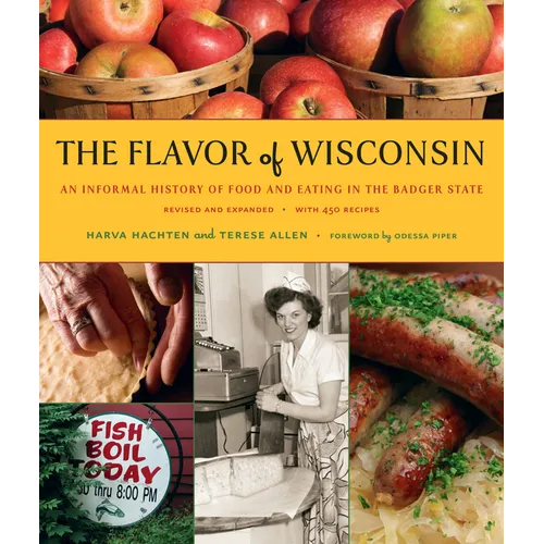 The Flavor of Wisconsin: An Informal History of Food and Eating in the Badger State