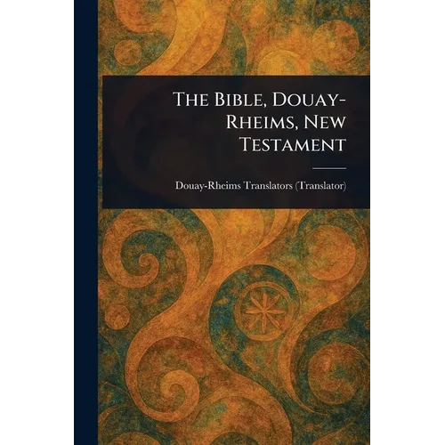 The Bible, Douay-Rheims, New Testament