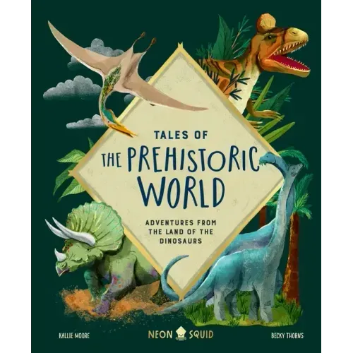 Tales of the Prehistoric World: Adventures from the Land of the Dinosaurs