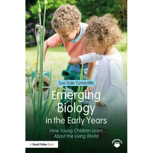 Emerging Biology in the Early Years: How Young Children Learn About the Living World
