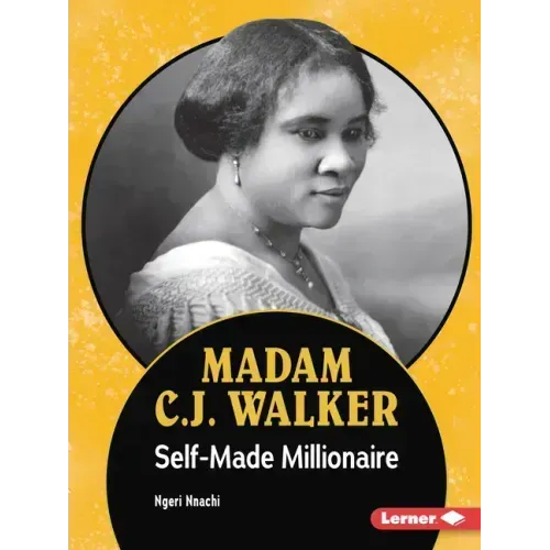 Madam C.J. Walker: Self-Made Millionaire