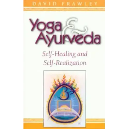 Yoga & Ayurveda: Self-Healing and Self-Realization