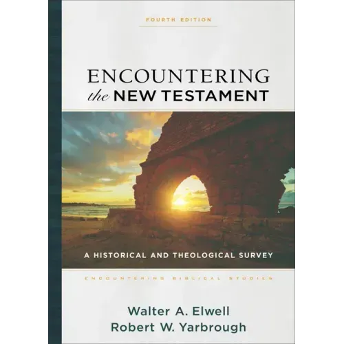 Encountering the New Testament: A Historical and Theological Survey