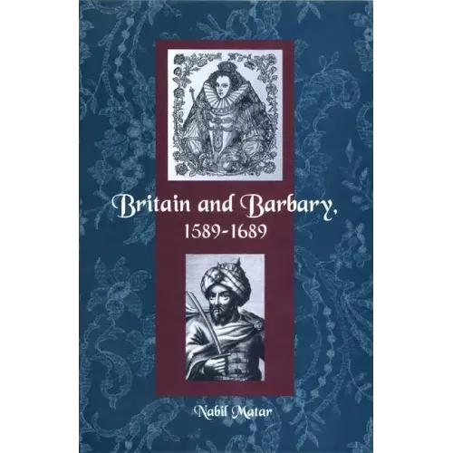 Britain and Barbary, 1589-1689