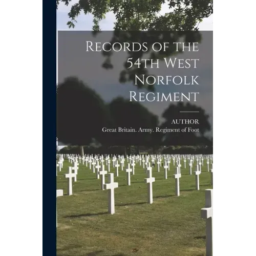 Records of the 54th West Norfolk Regiment