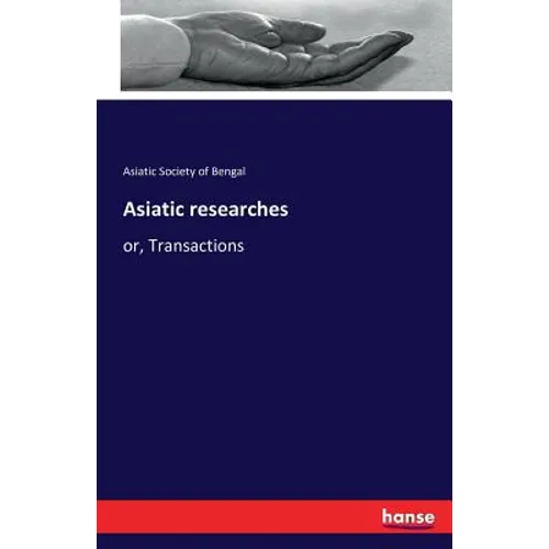 Asiatic researches: or, Transactions