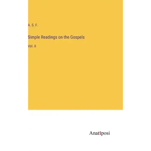 Simple Readings on the Gospels: Vol. II