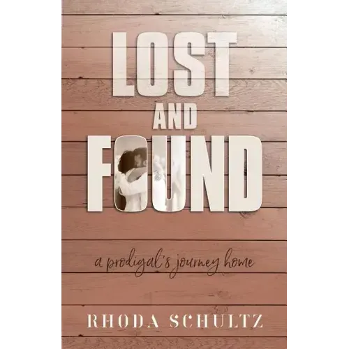 Lost and Found: A Prodigal's Journey Home